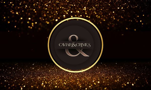 Caviar & Crimes | Luxury Roma