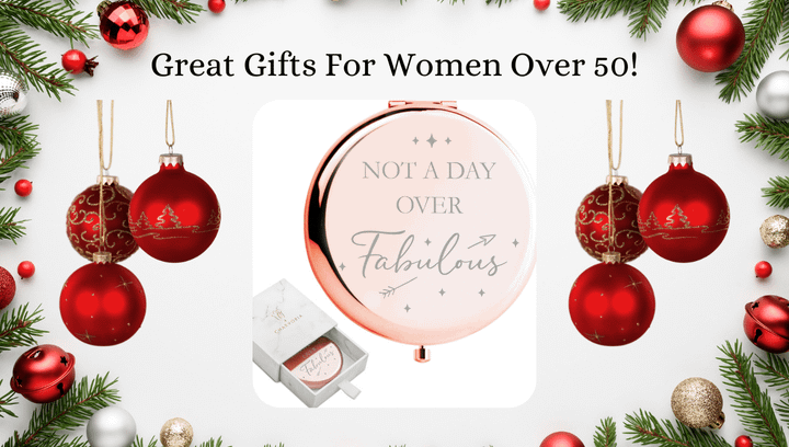Great Gifts For Women Over 50!