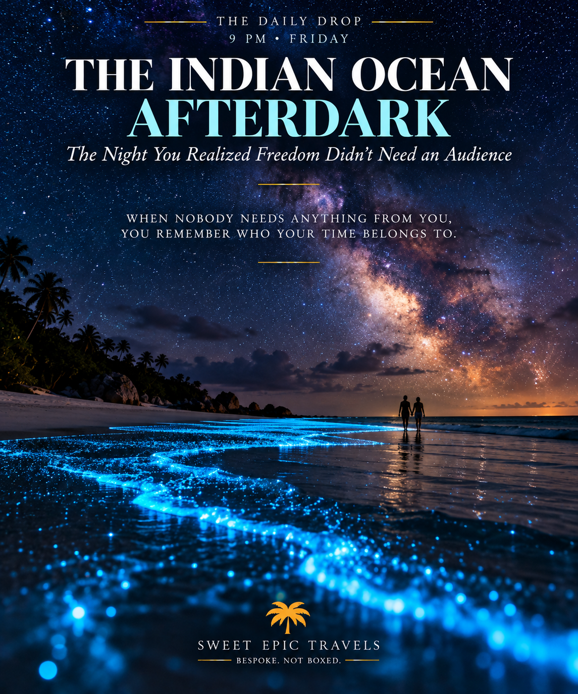 THE DAILY DROP: The Indian Ocean Afterdark (The Night You Realized Freedom Didn't Need an Audience)