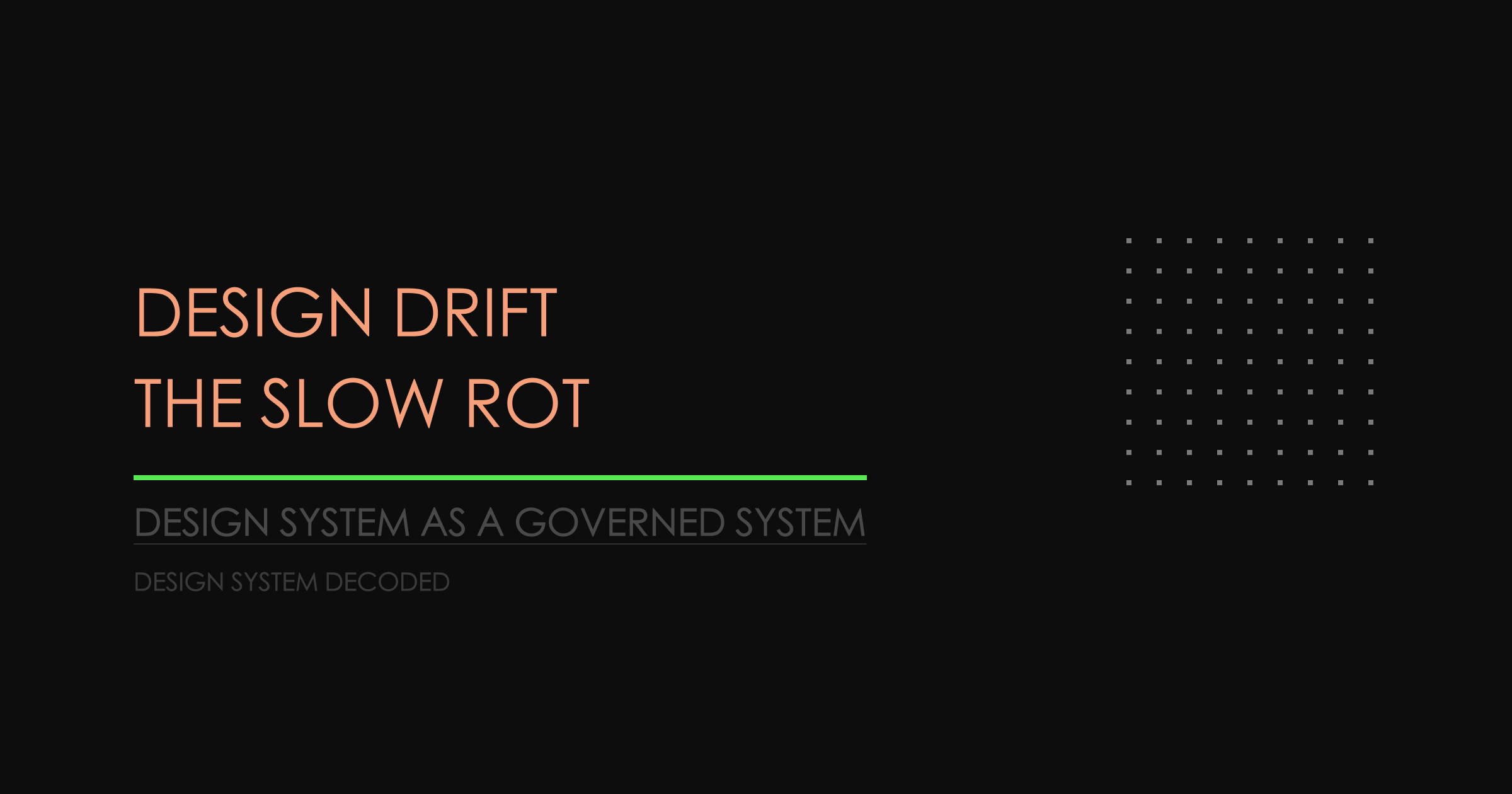 Design Drift: The Slow Rot