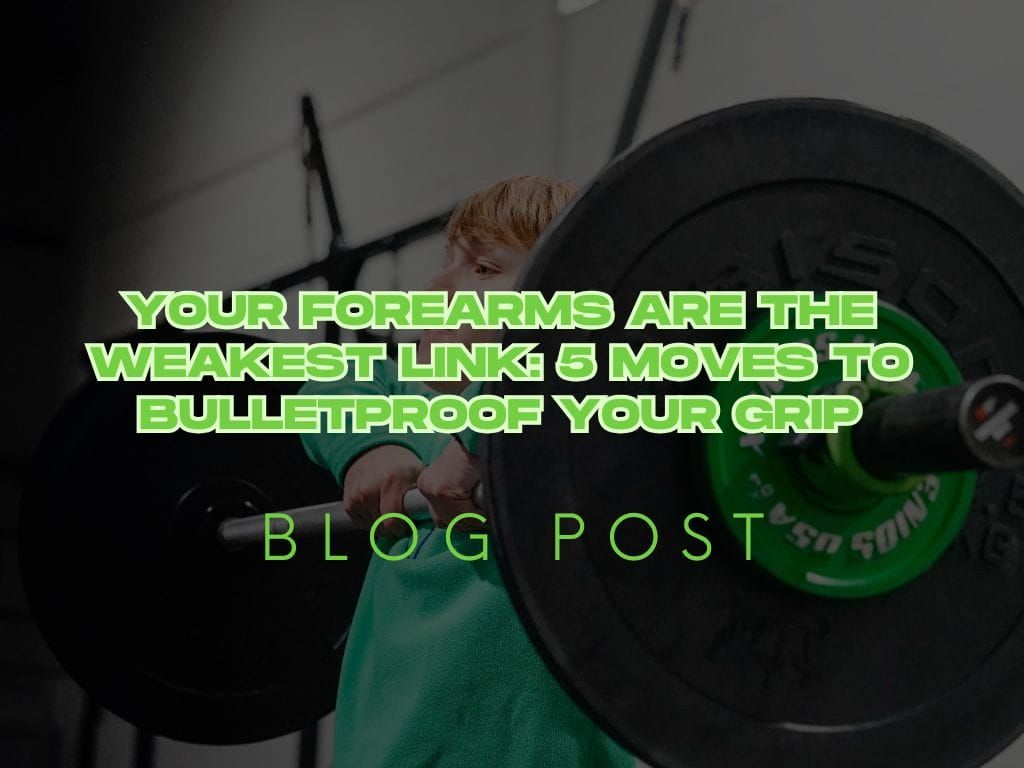 Your Forearms are the Weakest Link: 5 Moves to Bulletproof Your Grip