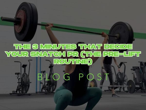 The 3 Minutes That Decide Your Snatch PR (The Pre-Lift Routine)