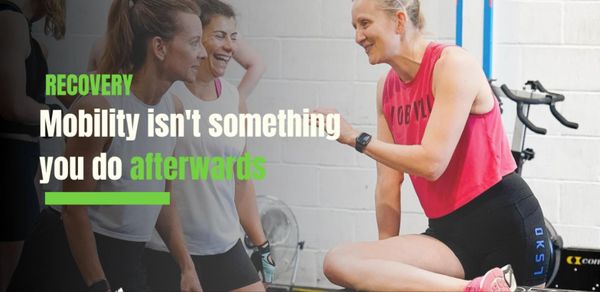 Mobility Isn't Something You Do Afterwards