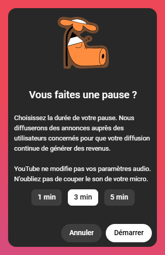 Pop-up de youtube proposant de choisir entre 1, 3 et 5min de pause. Le message indique que des publicités seront diffusées durant la pause.