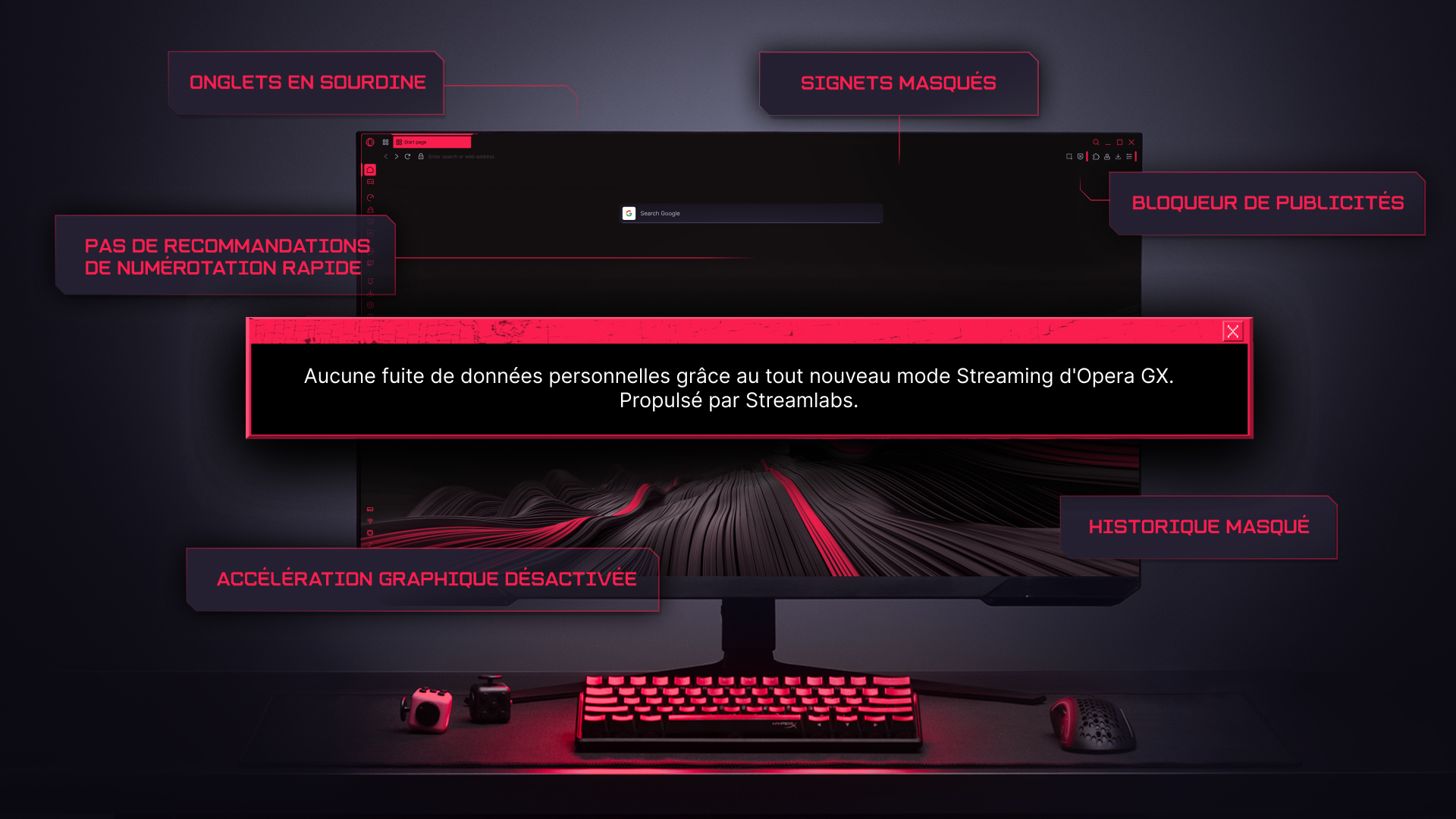 Un écran avec le navigateur Opera, et une popup "Aucune fuite de données personnelles grâce au tout nouveau mode Streaming d'Opera GX. Propulsé par Streamlabs." On y voit des messages "onglets en sourdine", "signets masqués", "bloqueur de publicité", pas de recommandations", "acceleration graphique desactivée", et "historique masqué"
