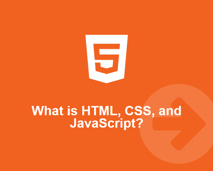 What is HTML, CSS, and JavaScript?