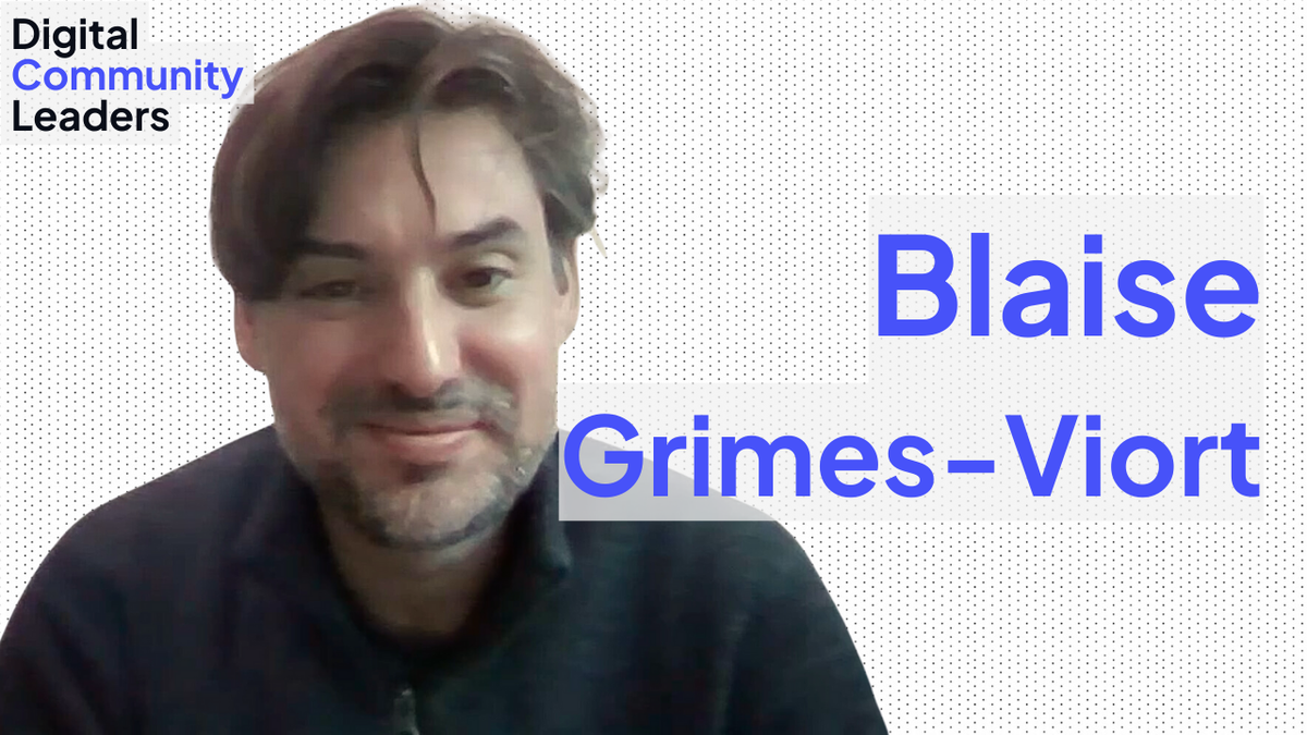 Blaise Grimes-Viort | Digital Community Leaders Podcast