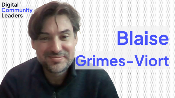 Blaise Grimes-Viort | Digital Community Leaders Podcast