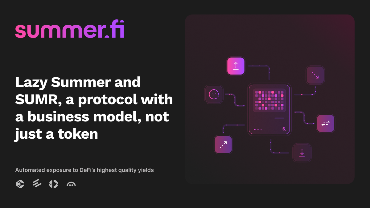 Lazy Summer and SUMR, a protocol with a business model, not just a token