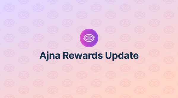 Ajna Rewards Update #8