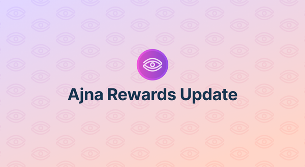 Ajna Rewards Update #10