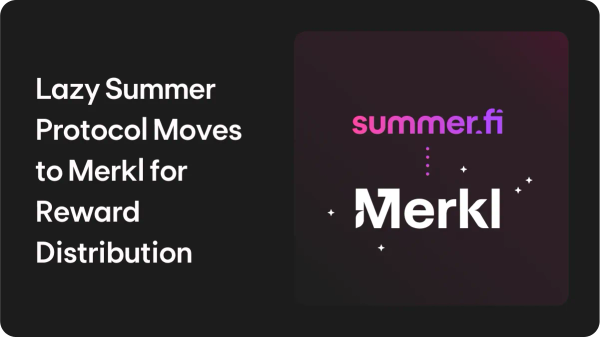 🏖️ Lazy Summer Protocol Moves to Merkl for Reward Distribution