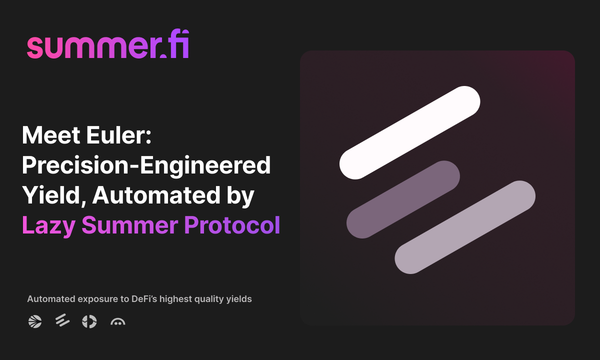 Meet Euler: Precision-Engineered Yield, Automated by Lazy Summer Protocol