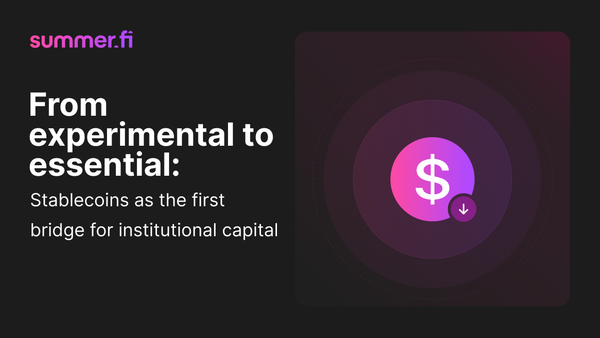 From experimental to essential: Stablecoins as the first bridge for institutional capital