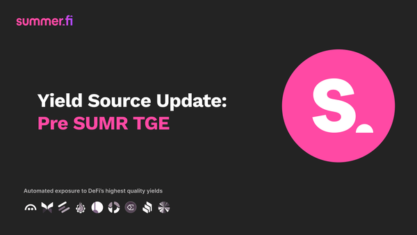 Yield Source Update: Pre SUMR TGE