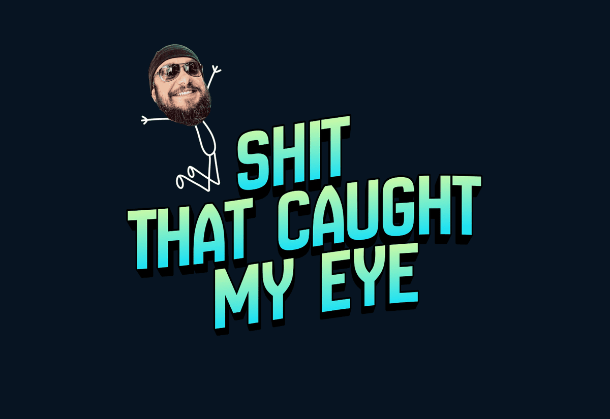 Shit That Caught My Eye - End O' Summer (Part1?)
