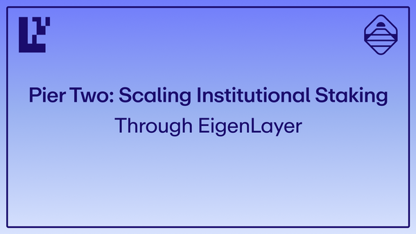 Scaling to $1B in Delegated Assets: How Pier Two Unlocked Growth with EigenLayer