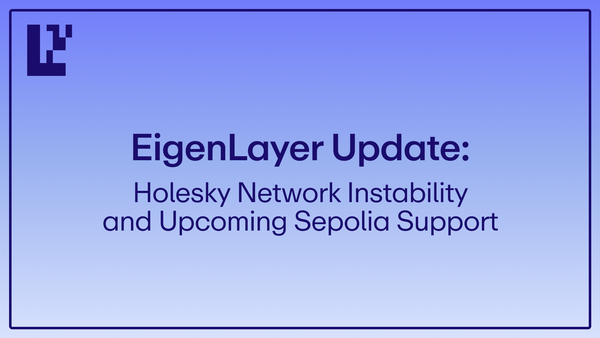 EigenLayer Update: Holesky Network Instability and Upcoming Sepolia Support