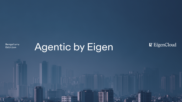Agentic by Eigen: How It Started and Where It's Going