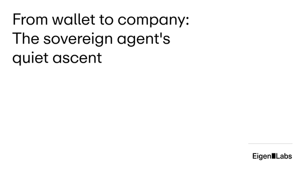 From wallet to company: The sovereign agent's quiet ascent