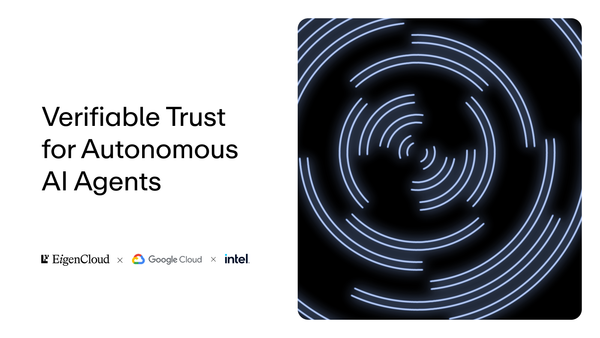 EigenCloud: Verifiable Agent Trust using Intel and Google Cloud
