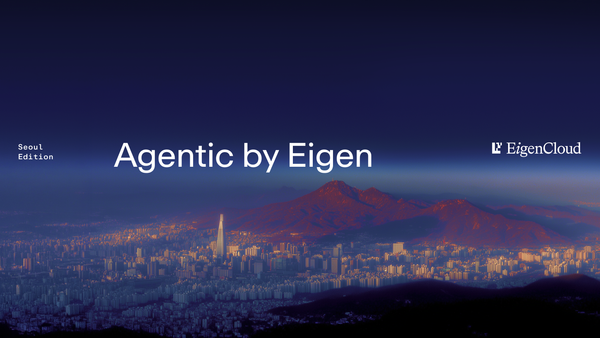 Agentic by Eigen: Seoul Edition What happened and what we learned