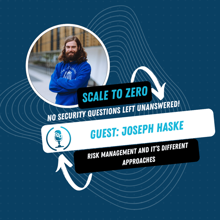 Beyond the Spreadsheet: Mastering Cybersecurity Risk Management with Joseph Haske