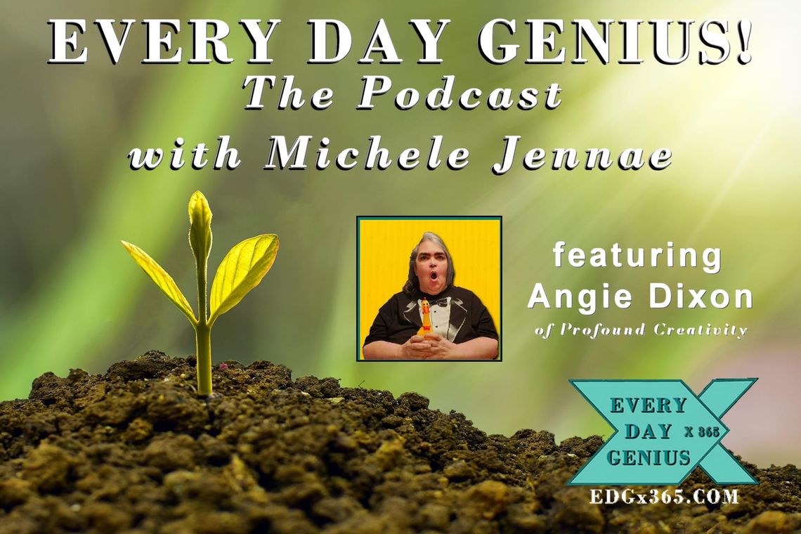 Podcast Guest: Angie Dixon and Profound Creativity