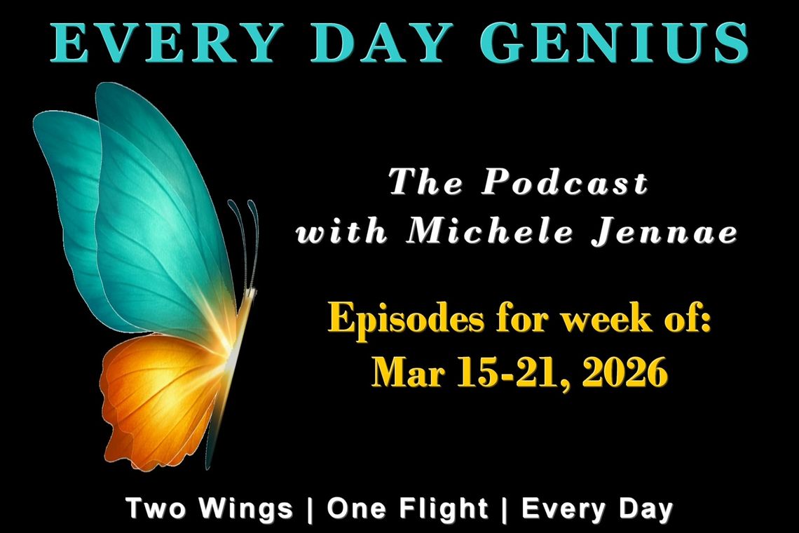 Every Day Genius: The Podcast Week of Mar 15 - 21, 2026