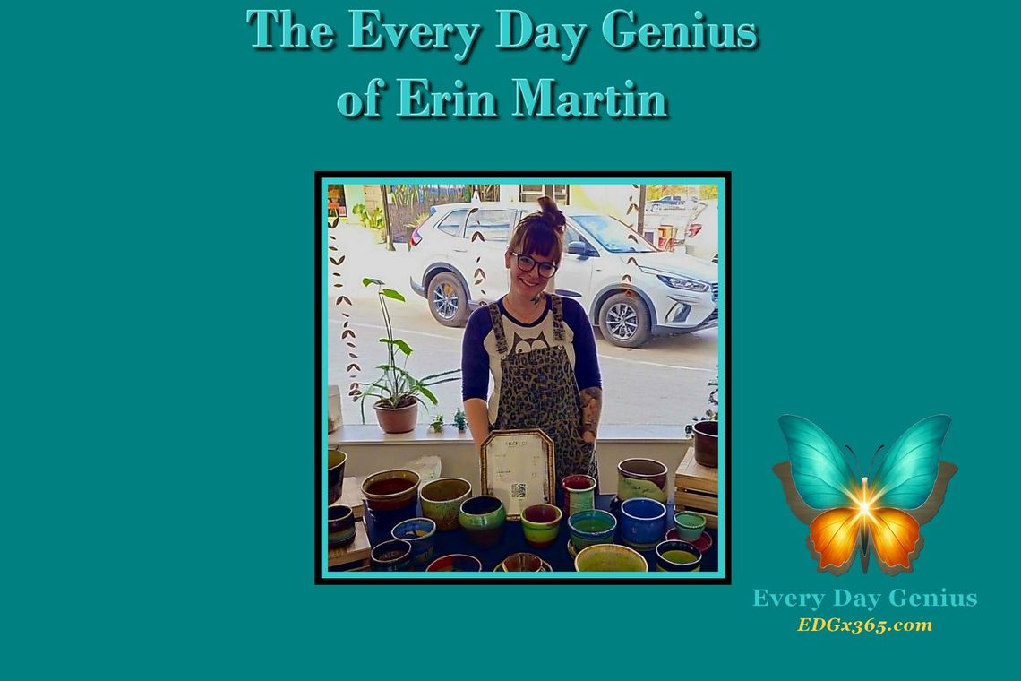 The Every Day Genius of Erin Martin