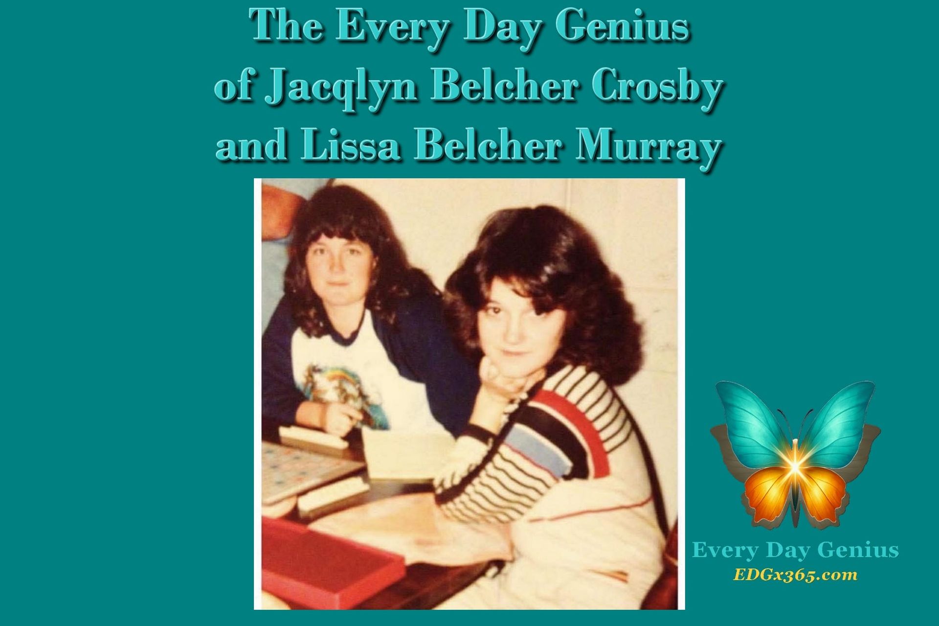 Featured Genius: Meet Jacqlyn and Lissa Part 1