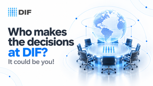 Who makes the decisions at DIF? It could be you! — Part 1