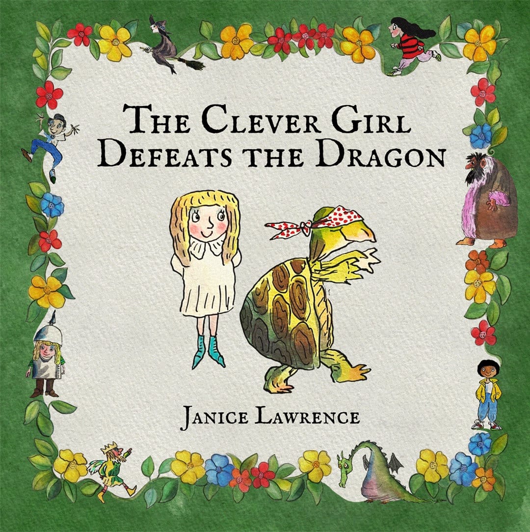 Cover of The Clever Girl Defeats the Dragon by Janice Lawrence. The Clever Girl stands beside a large tortoise wearing a red spotted headscarf, inside a painted border of flowers and small characters.