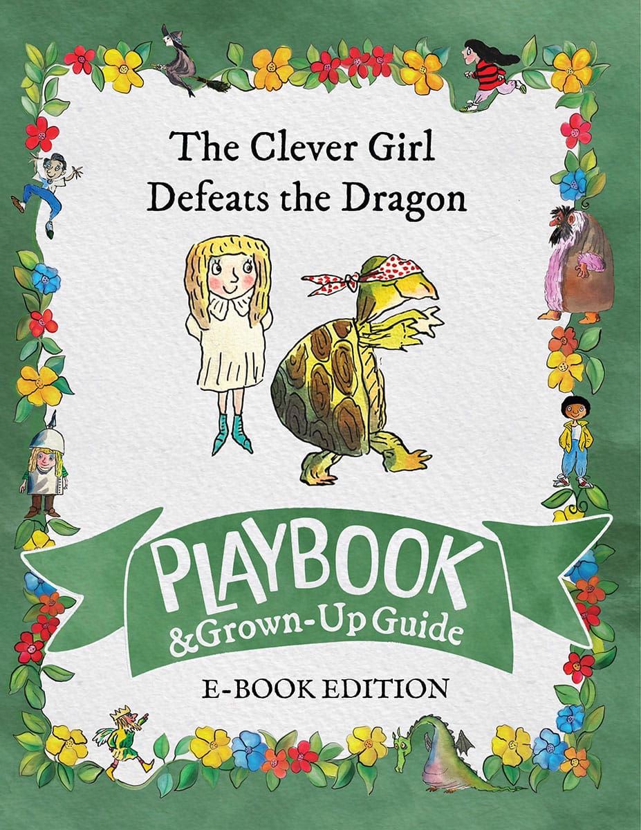 The Clever Girl Defeats the Dragon Playbook and Grown-Up Guide