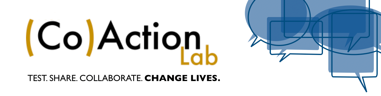Banner with (Co)Action Lab logo, tagline that reads "Test. Share. Collborate. Change Lives." and overlapping, semi-transparent blue speech bubbles.