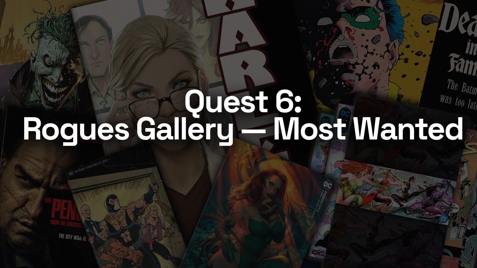 Quest 6: Rogues Gallery — Most Wanted