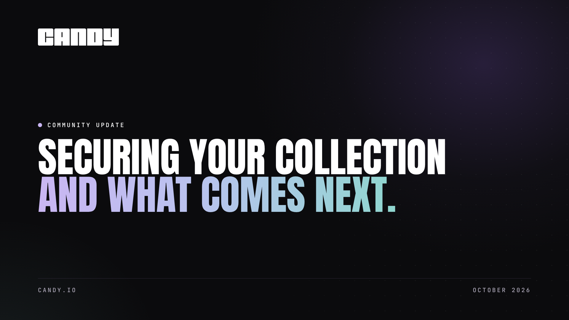 Candy Community Update: Securing Your Collection and What Comes Next