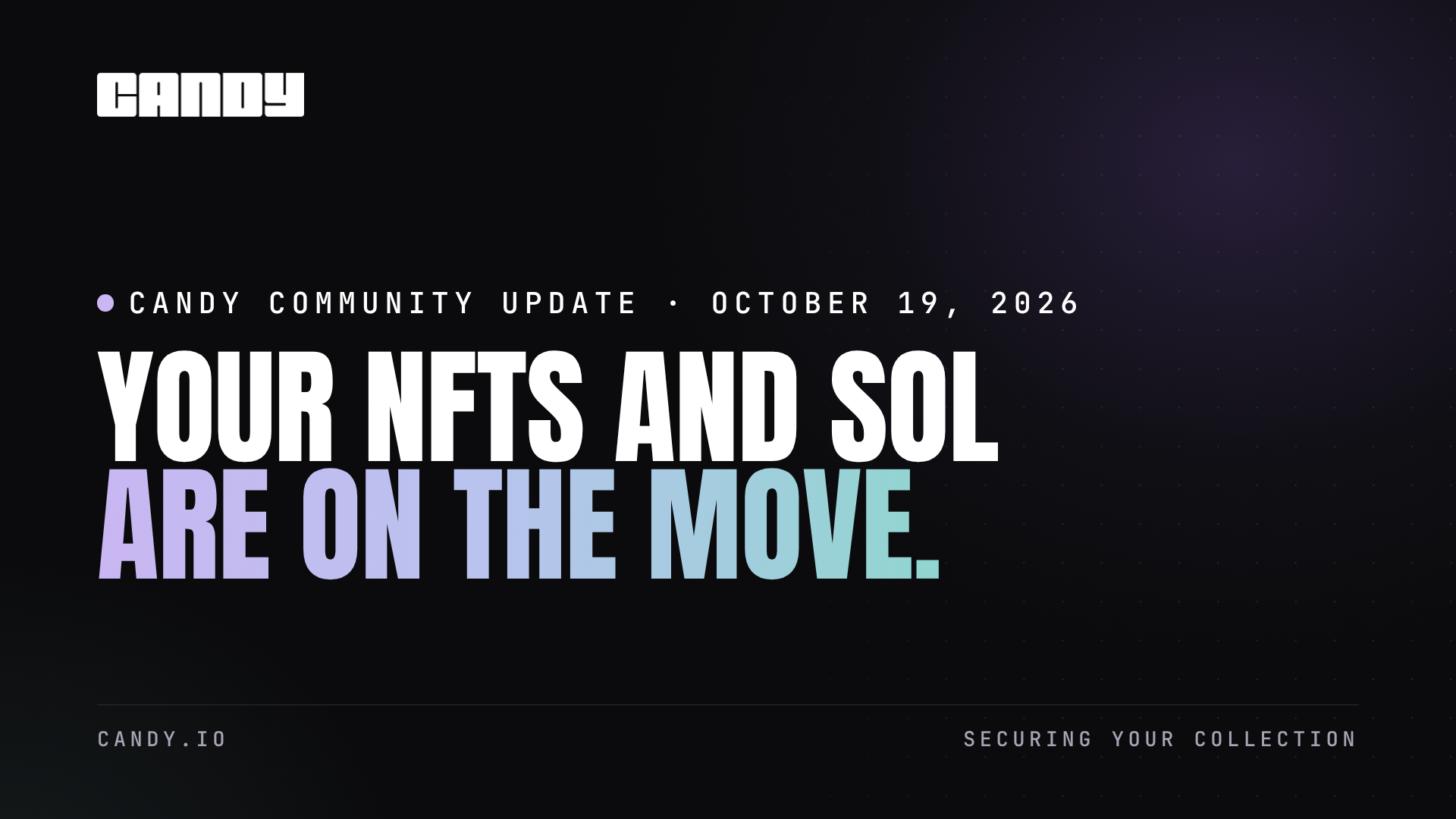 Candy Community Update: Your NFTs and SOL Are on the Move