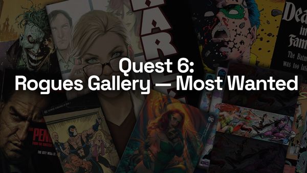 Quest 6: Rogues Gallery — Most Wanted