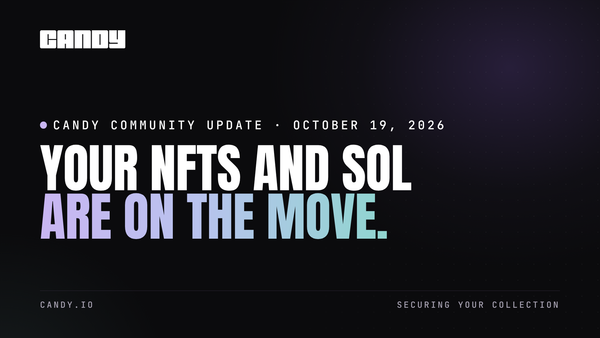 Candy Community Update: Your NFTs and SOL Are on the Move