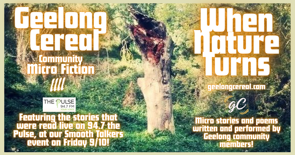 Community Micro Fiction: Edition Four –When Nature Turns