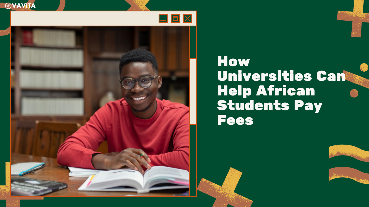 How Universities Can Make It Easier for African Students to Pay Their Fees