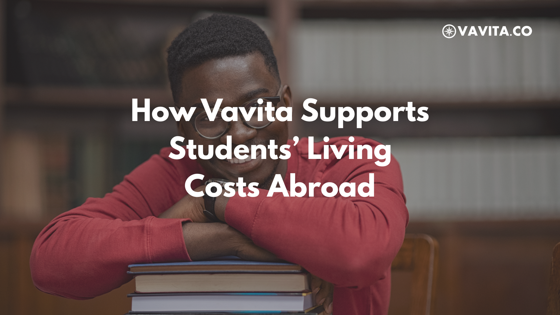 Beyond Tuition: How Vavita Helps Students Cover Living Expenses Abroad