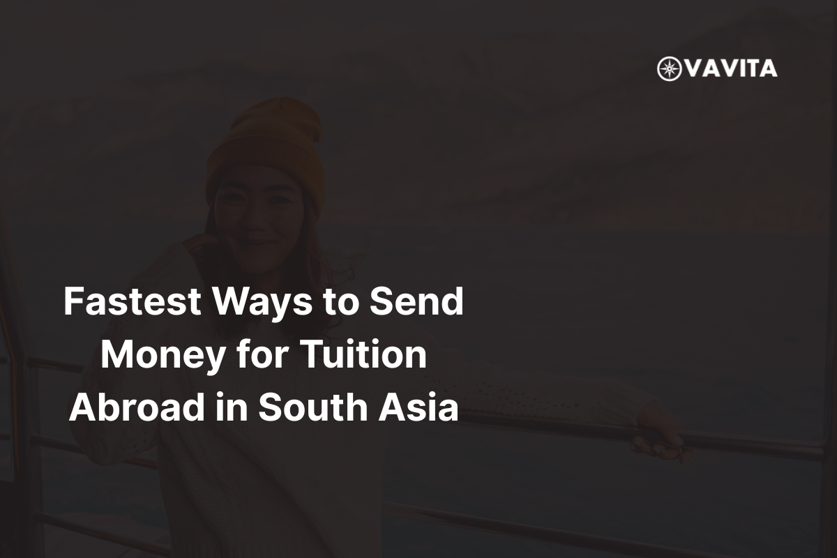 Fastest Ways to Send Money for Tuition Abroad: South Asia Guide