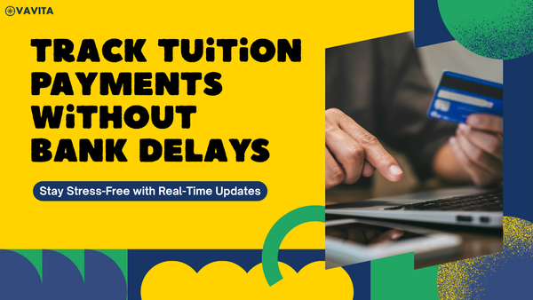 Track Tuition Payments in Real-Time Without Stressing About Bank Delays