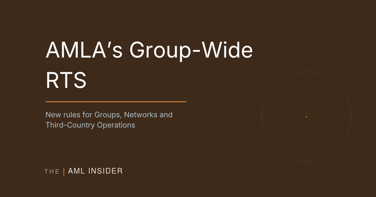 AMLA's Group-Wide RTS: New Rules for Groups, Networks, and Third-Country Operations