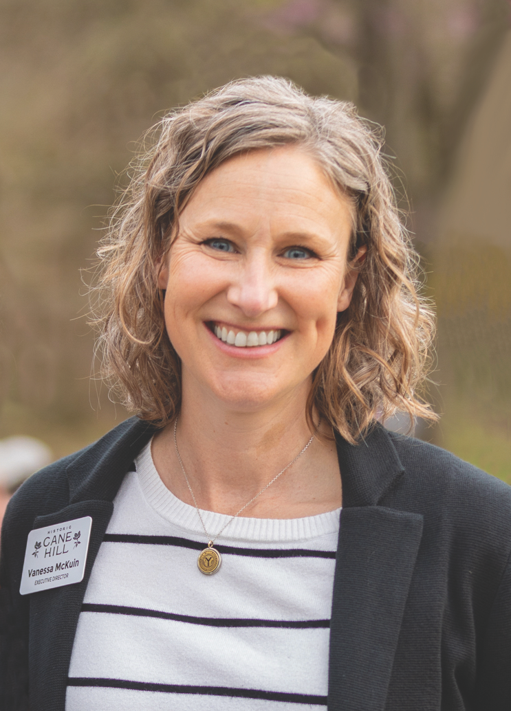   Vanessa McKuin, Executive Director, Historic Cane Hill.  
