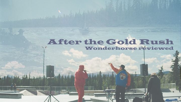 After The Gold Rush: Wonderhorse Reviewed