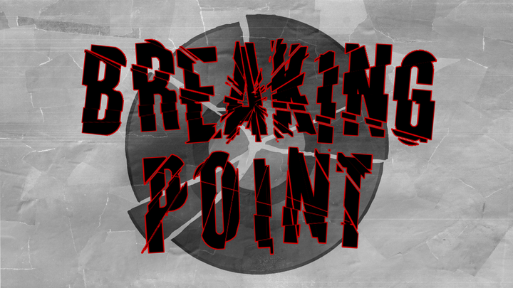 ISSUE 12: Breaking Point