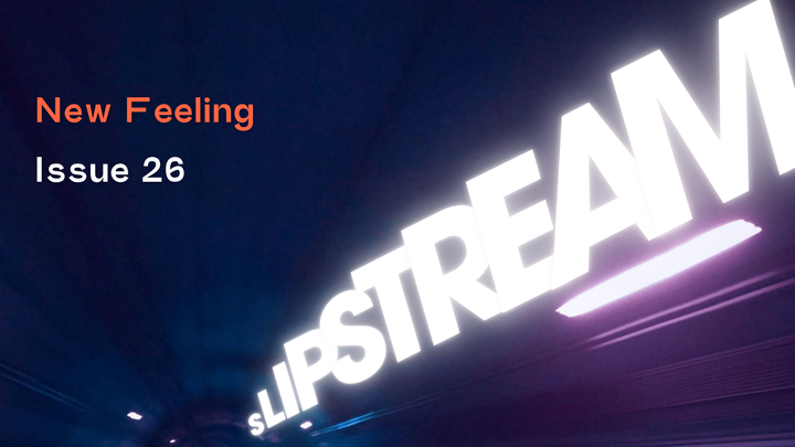 ISSUE 26: SLIPSTREAM